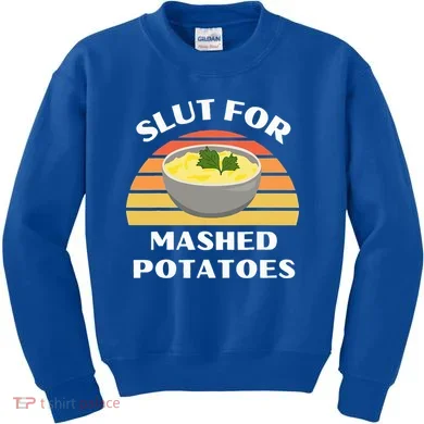 Slut For Mashed Potatoes Kids Sweatshirt