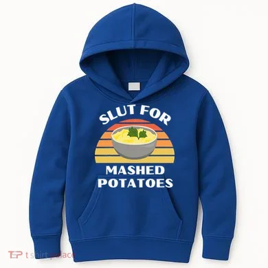 Slut For Mashed Potatoes Kids Hoodie