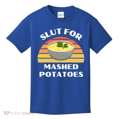 Slut For Mashed Potatoes Kids T-Shirt