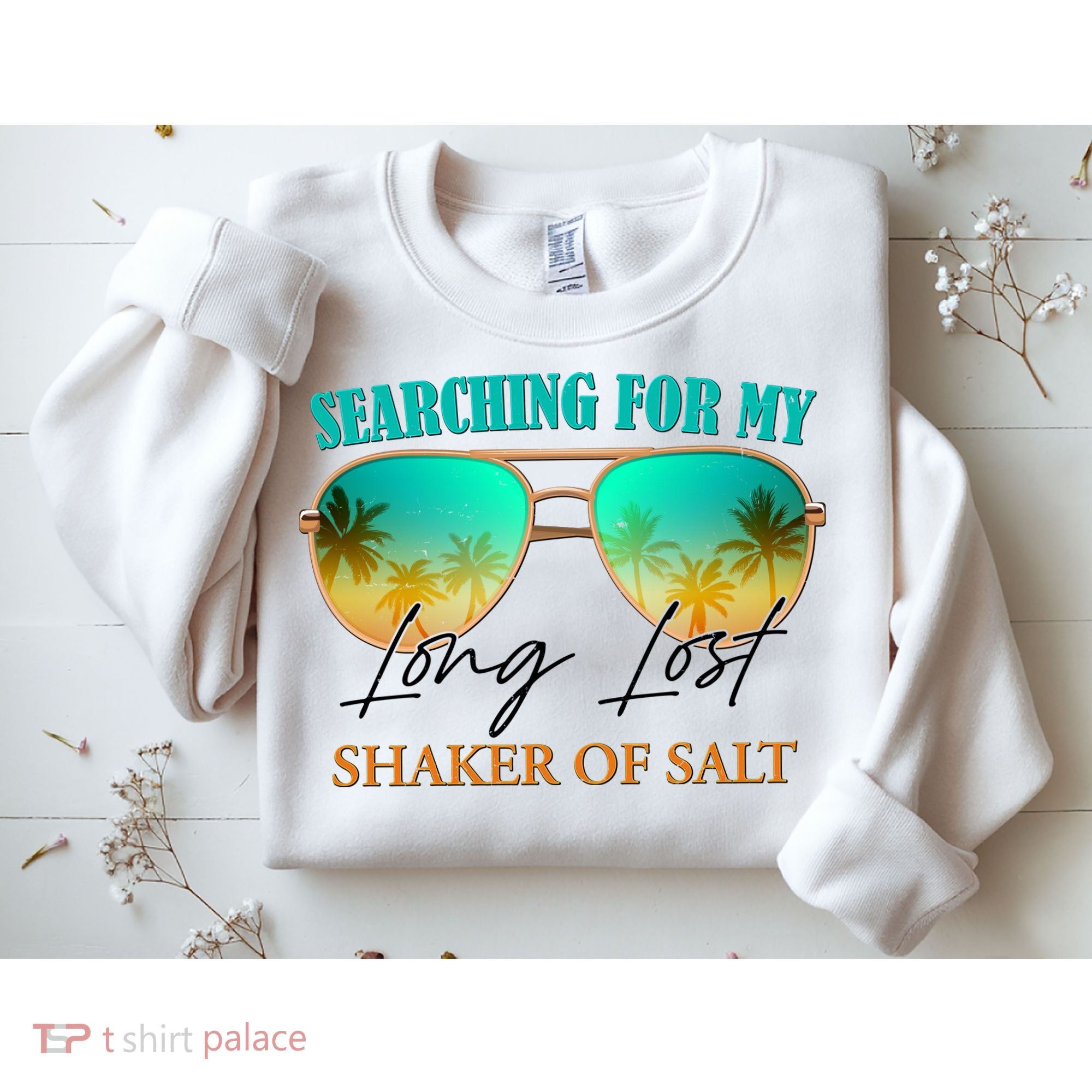Searching For My Long Lost Shaker Of Salt Sweatshirt