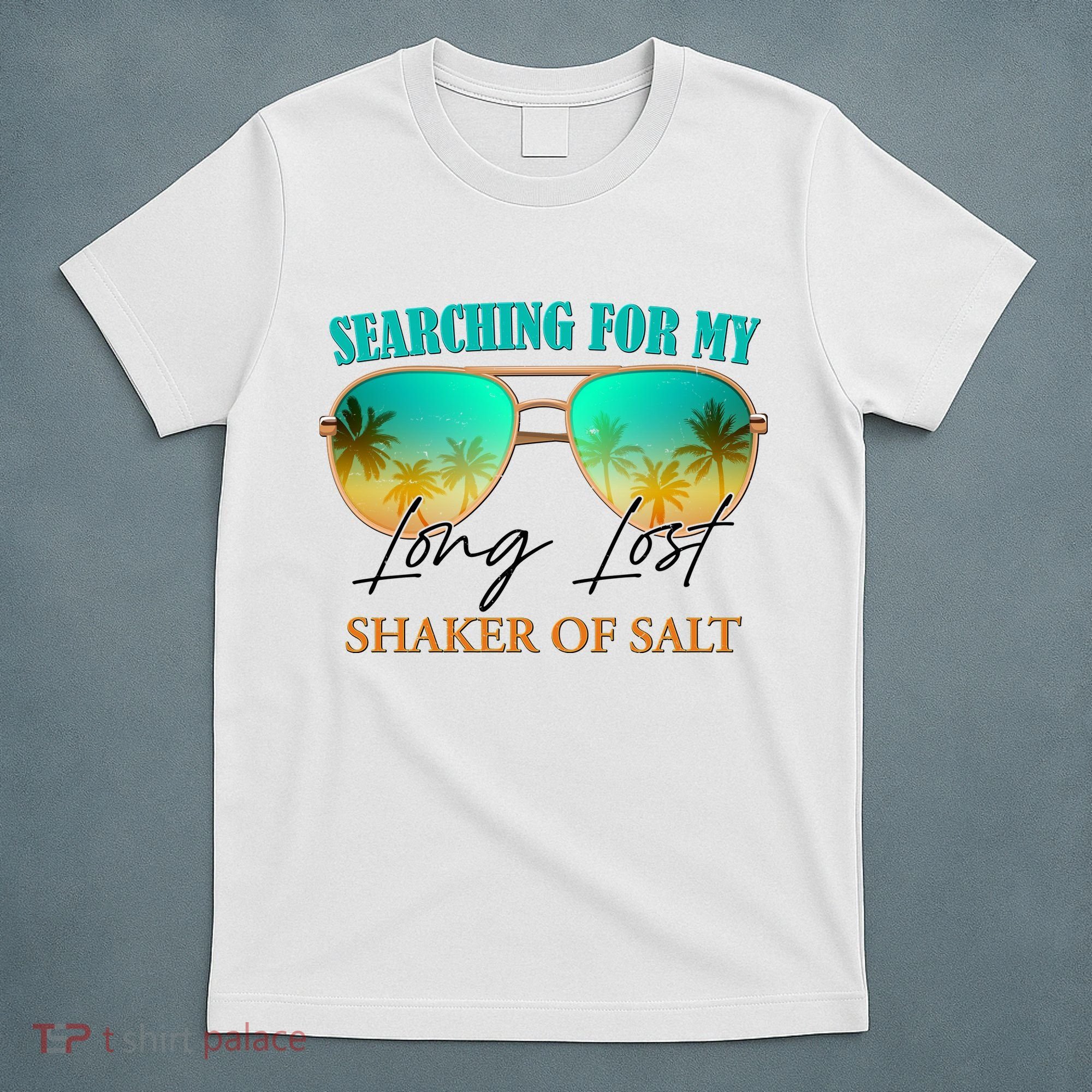 Searching For My Long Lost Shaker Of Salt T-Shirt