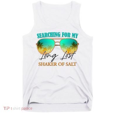 Searching For My Long Lost Shaker Of Salt Tank Top