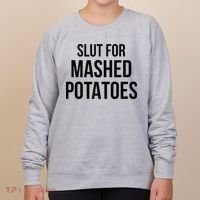 Slut For Mashed Potatoes Funny Gag Women's Sweatshirt thumb 0