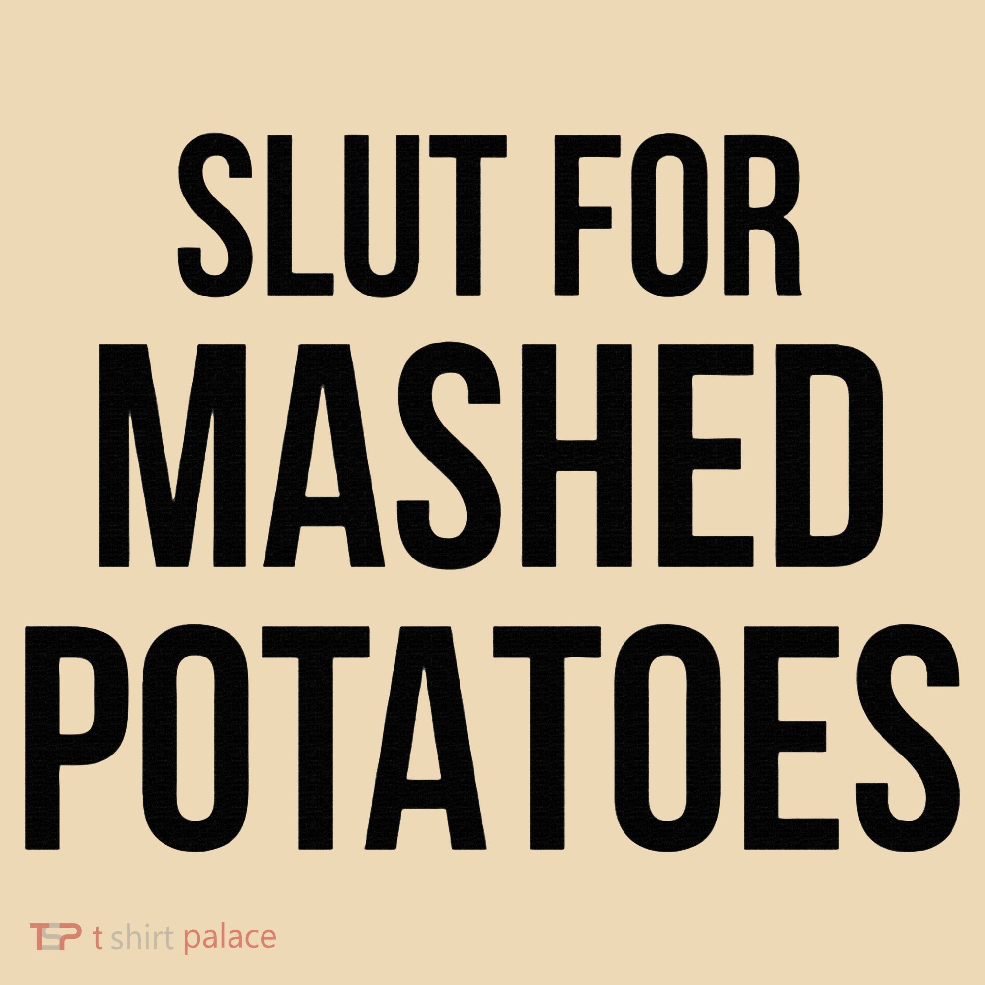 Slut For Mashed Potatoes Funny Gag Tote Bag