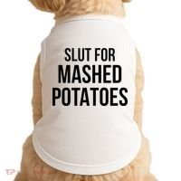 Slut For Mashed Potatoes Funny Gag Doggie Tank thumb 0