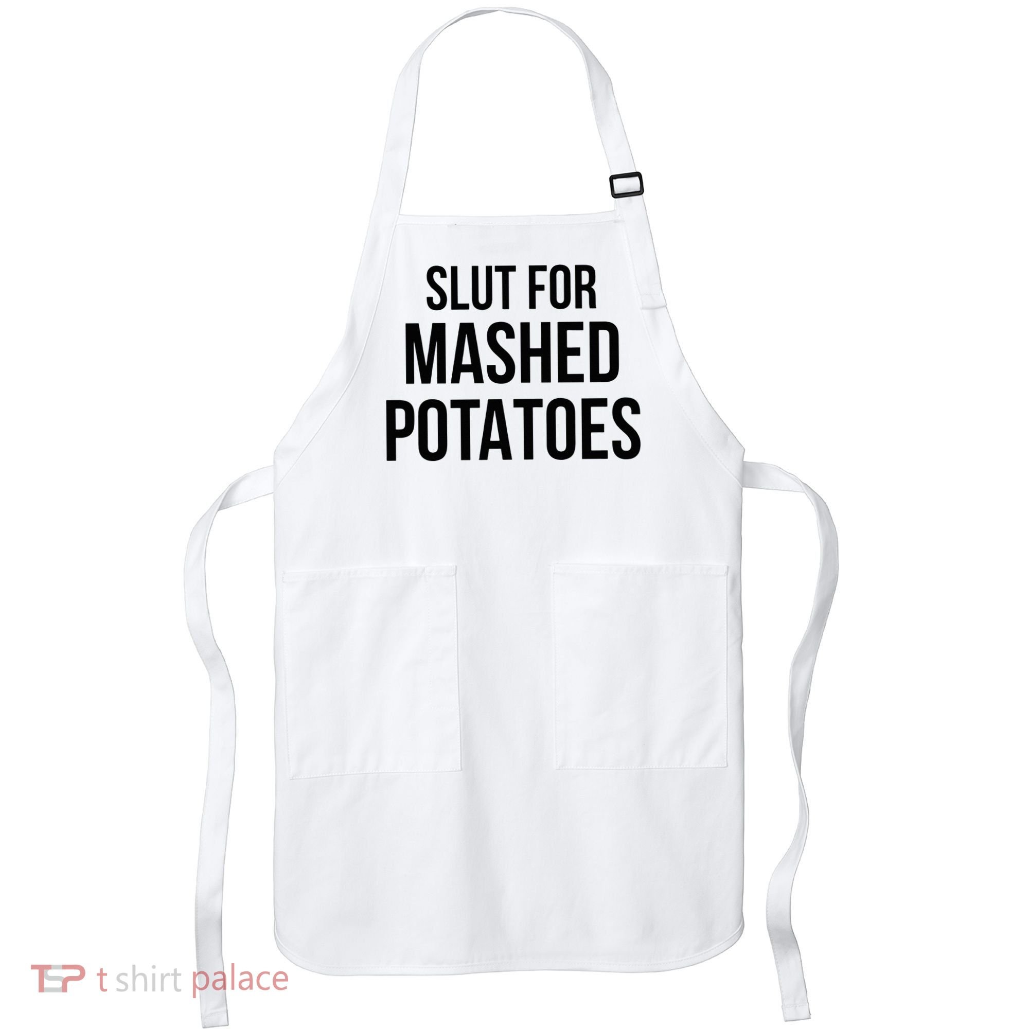 Slut For Mashed Potatoes Funny Gag Apron