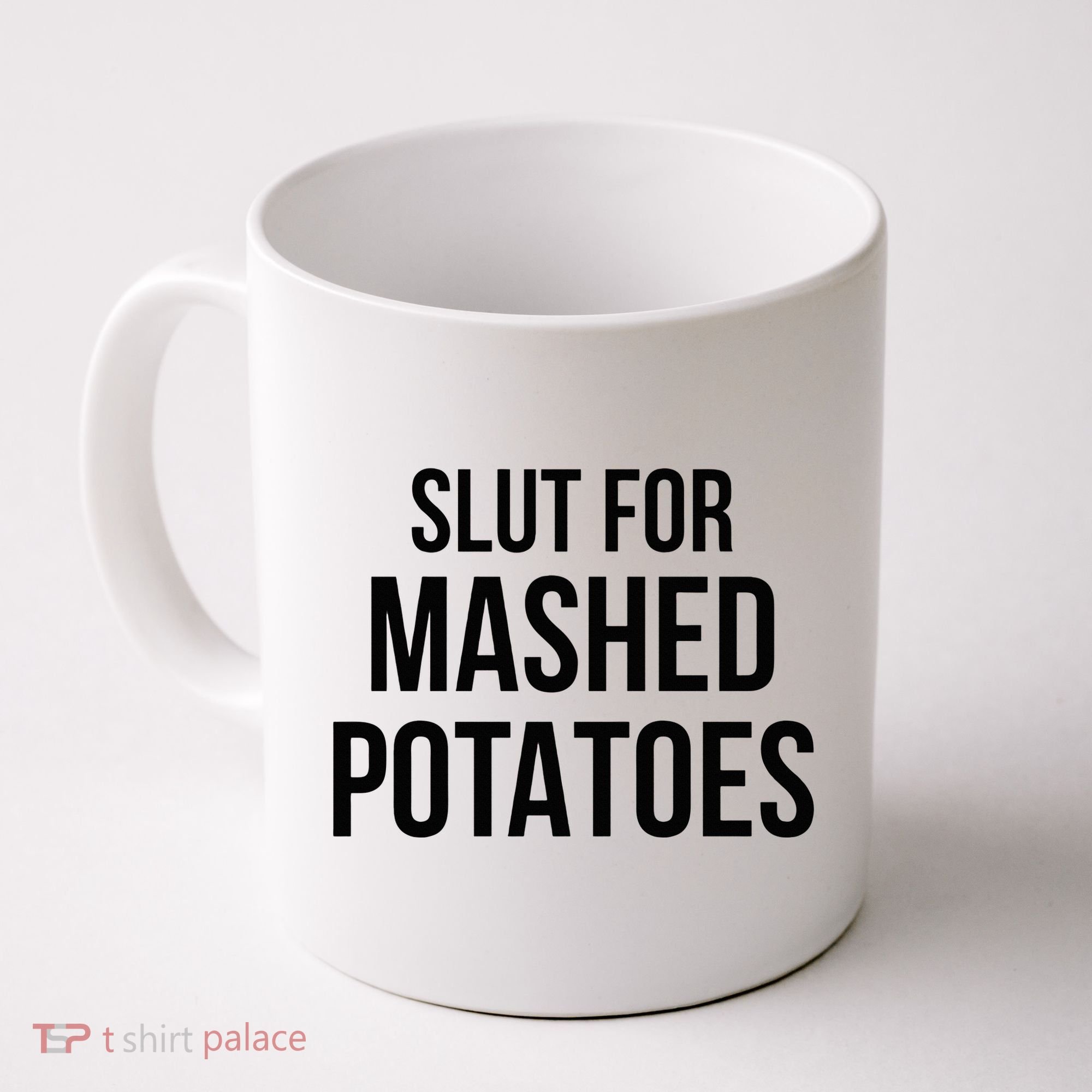Slut For Mashed Potatoes Funny Gag Coffee Mug