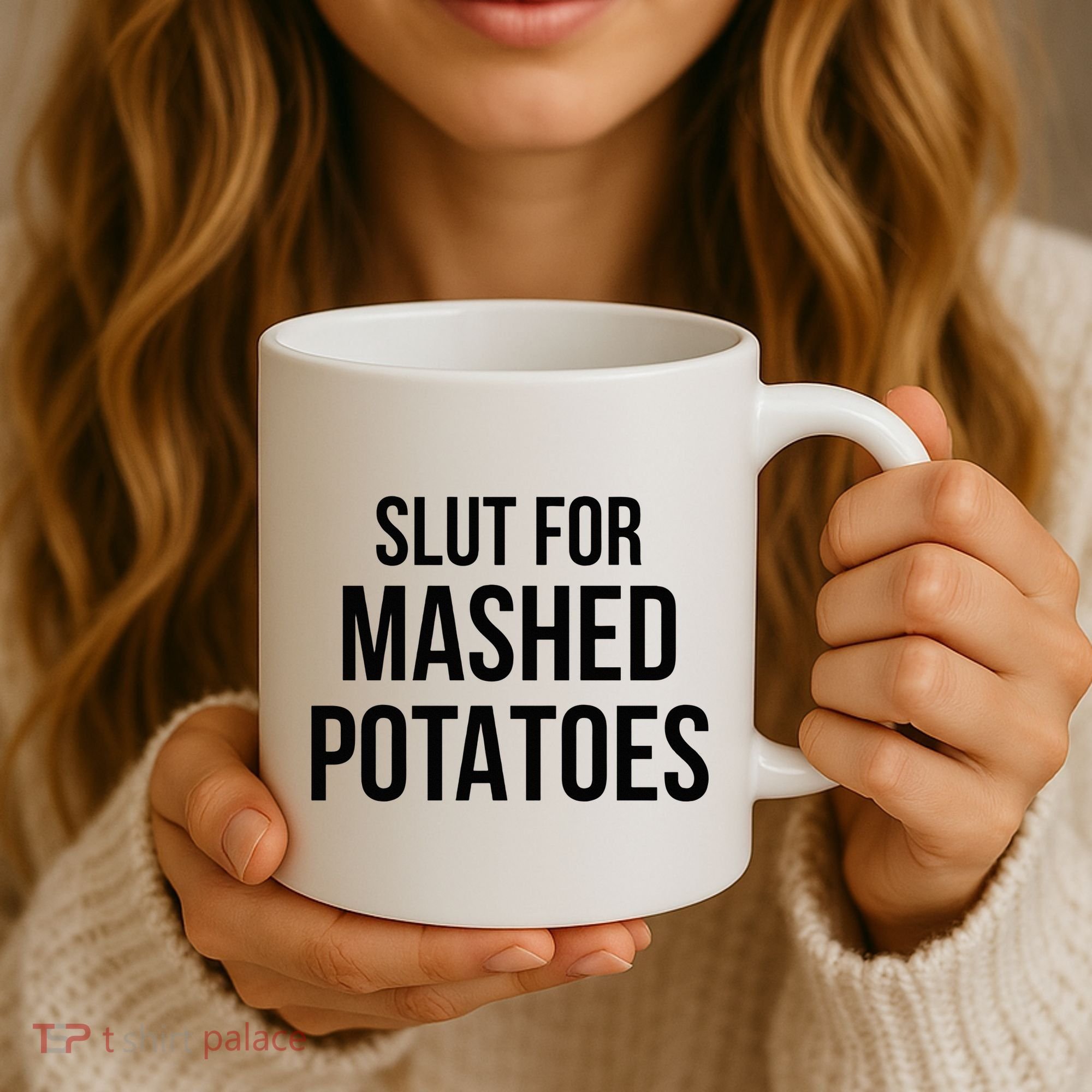 Slut For Mashed Potatoes Funny Gag Coffee Mug