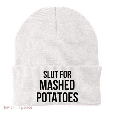 Slut For Mashed Potatoes Funny Gag Beanie