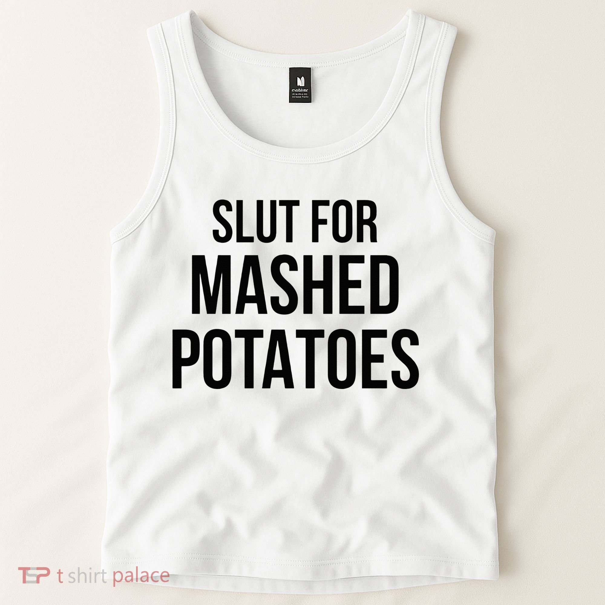 Slut For Mashed Potatoes Funny Gag Tank Top