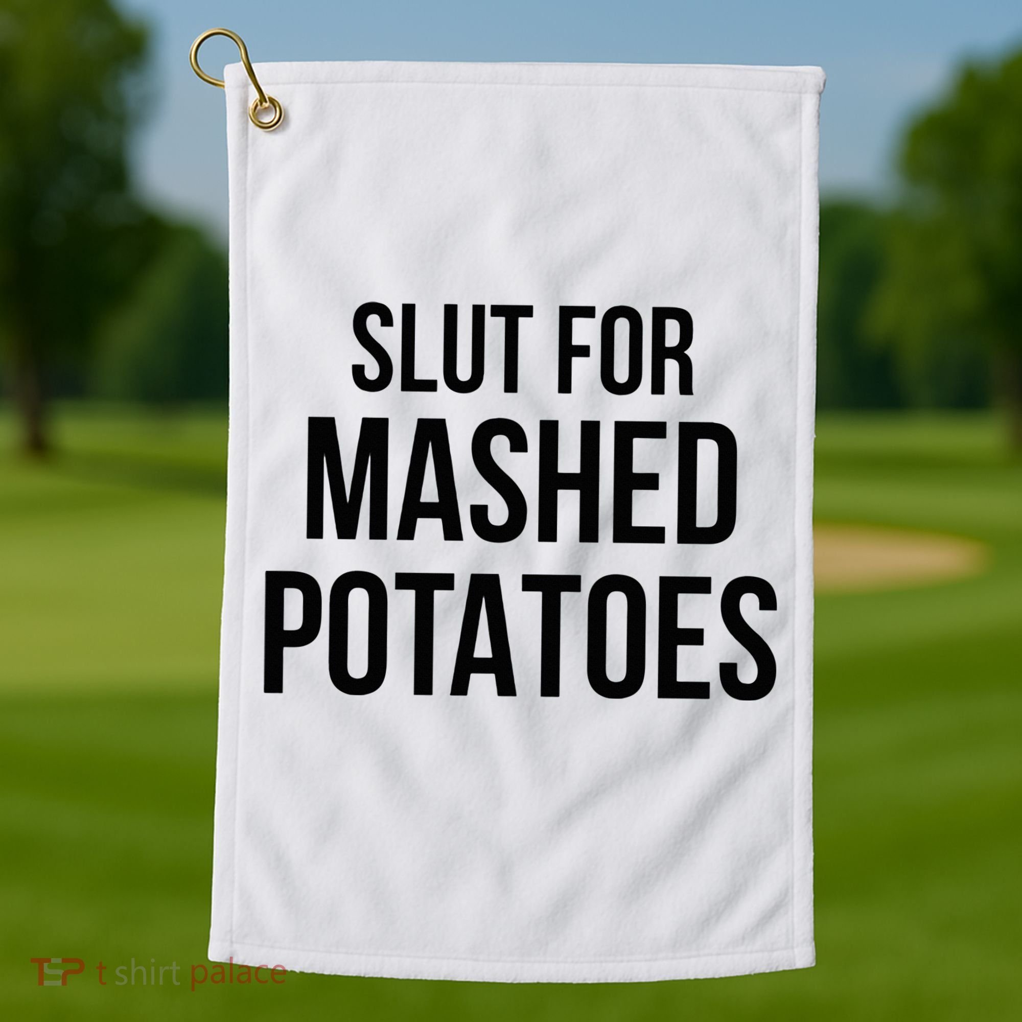 Slut For Mashed Potatoes Funny Gag Golf Towel