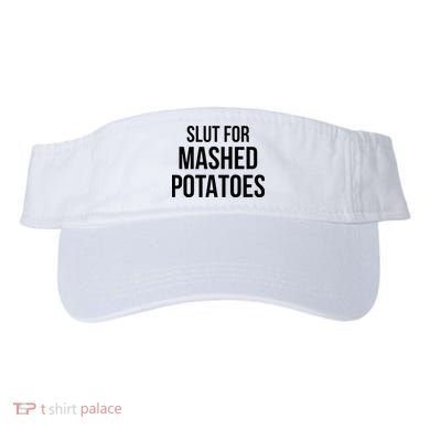 Slut For Mashed Potatoes Funny Gag Visor