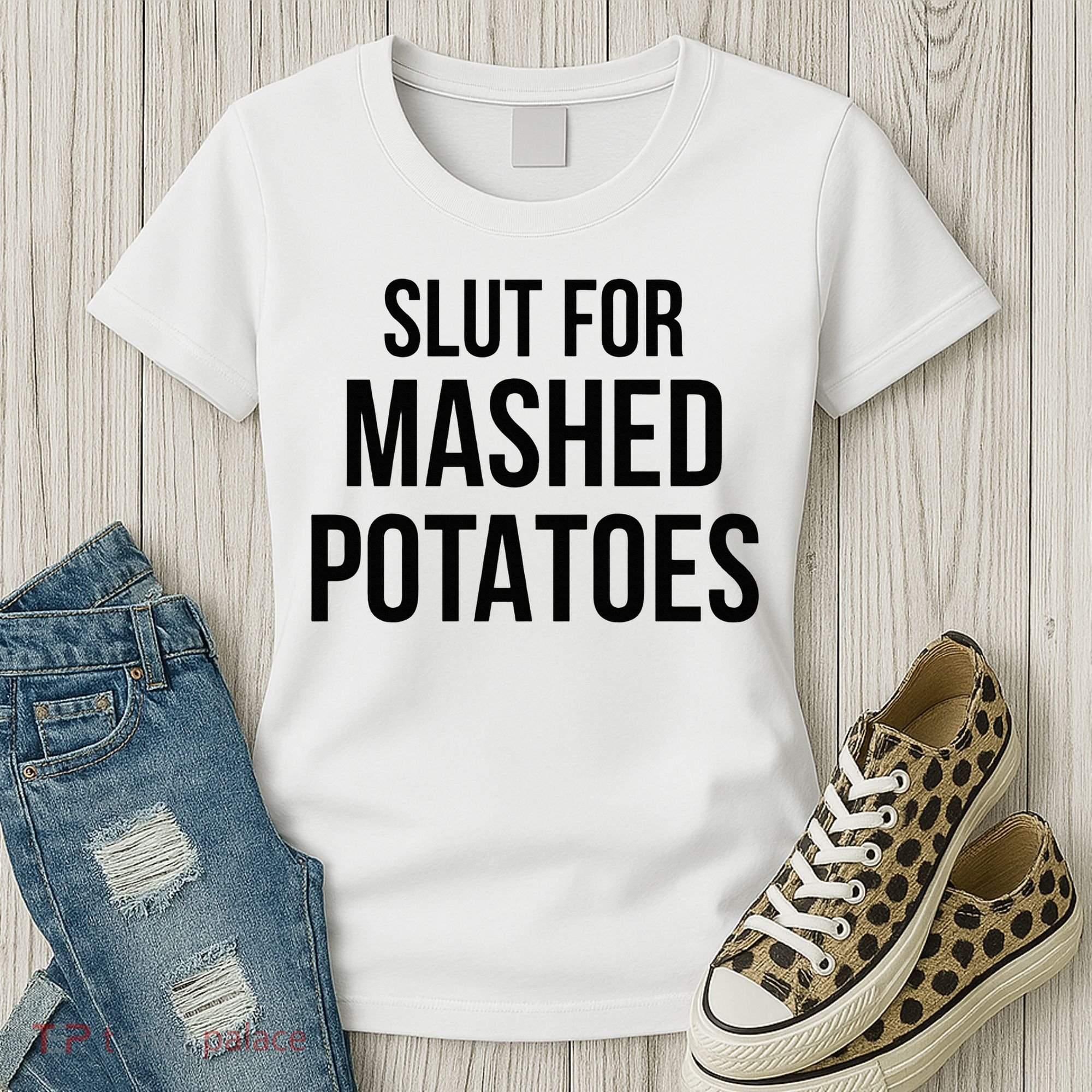 Slut For Mashed Potatoes Funny Gag Women's T-Shirt