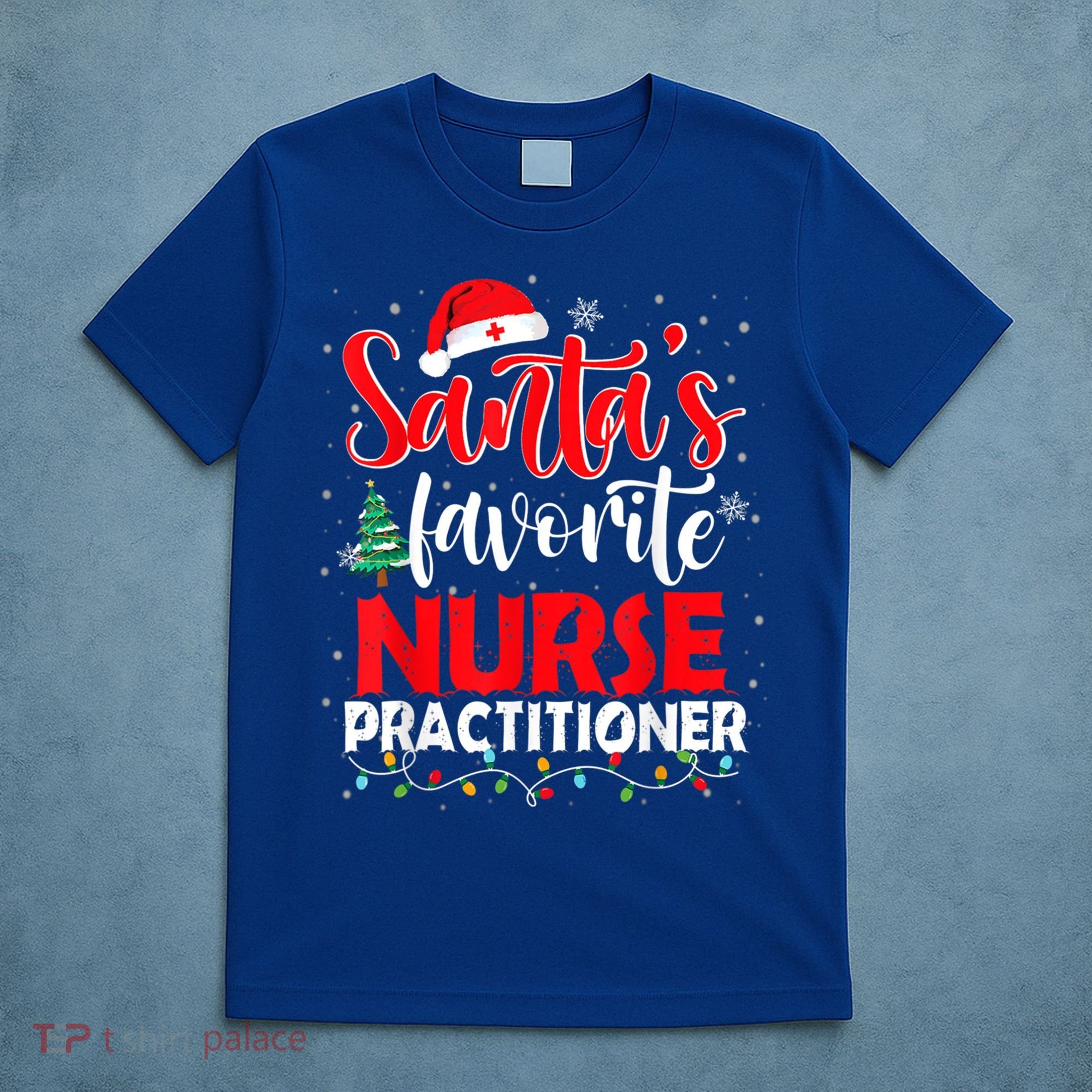 SantaS Favorite Nurse Practitioner Christmas Santa Hat Gift T-Shirt