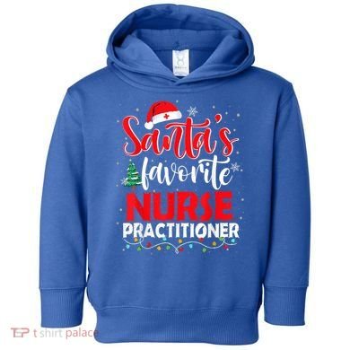 SantaS Favorite Nurse Practitioner Christmas Santa Hat Gift Toddler Hoodie