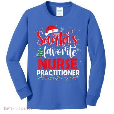 SantaS Favorite Nurse Practitioner Christmas Santa Hat Gift Kids Long Sleeve Shirt