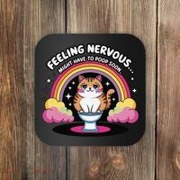 Saying Feeling Nervous Might Have To Poop Soon Cat Funny Coaster thumb 0