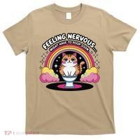 Saying Feeling Nervous Might Have To Poop Soon Cat Funny T-Shirt thumb 0