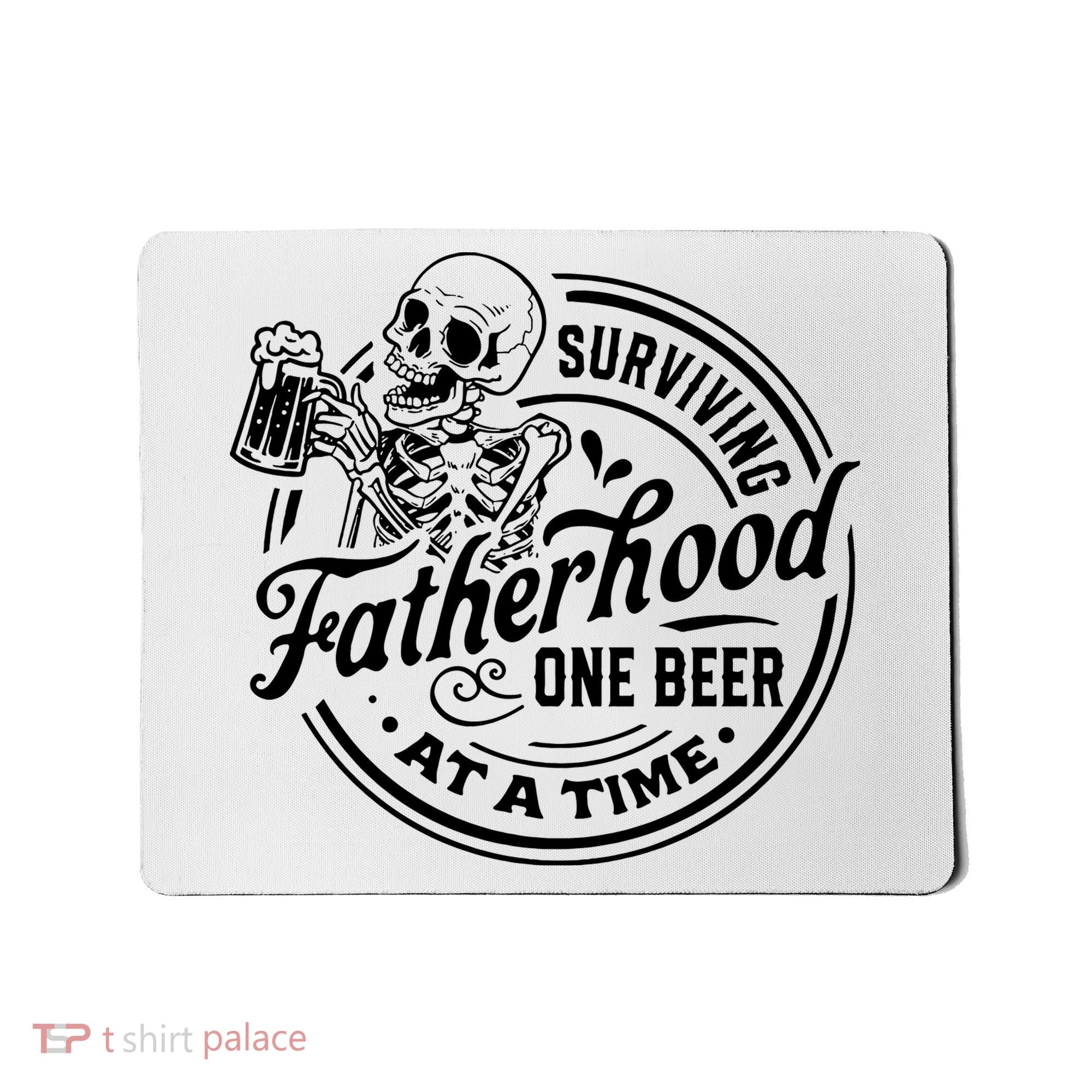 Surviving Fatherhood One Beer At A Time Fathers Day Funny Dad Be Mousepad
