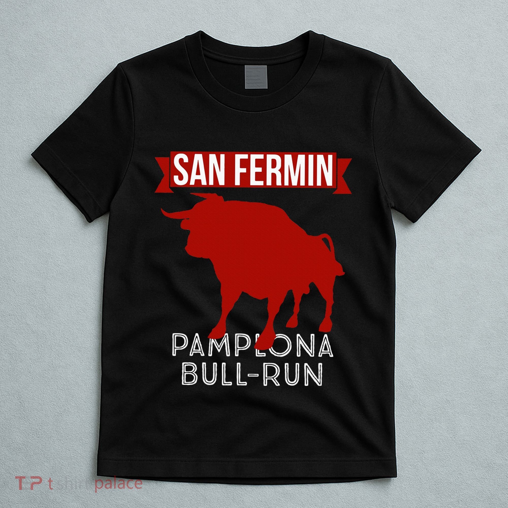 San Fermin Pamplona Bull Run Spain Bull Fighting Festival T-Shirt