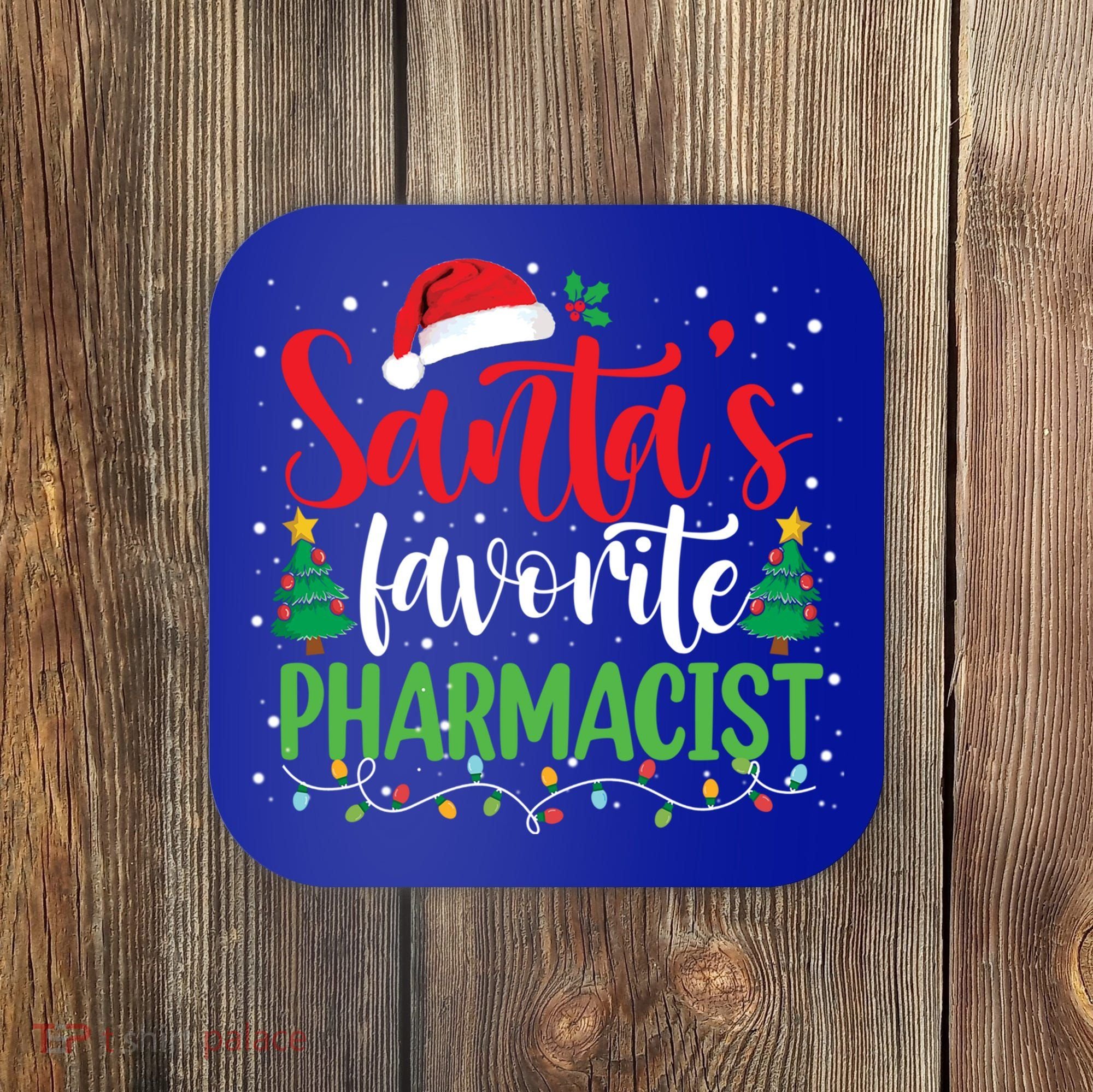 SantaS Favorite Pharmacist Christmas Nursing Santa Hat Gift Coaster