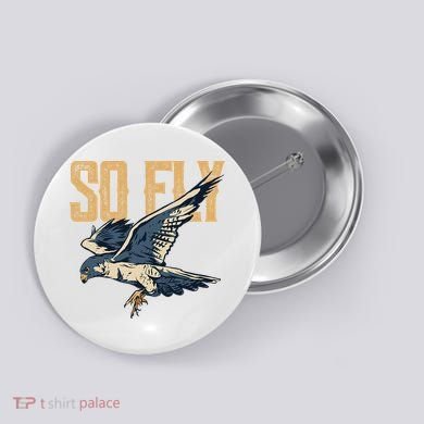 So Fly Peregrine Falcon Birding Ornithologists Button