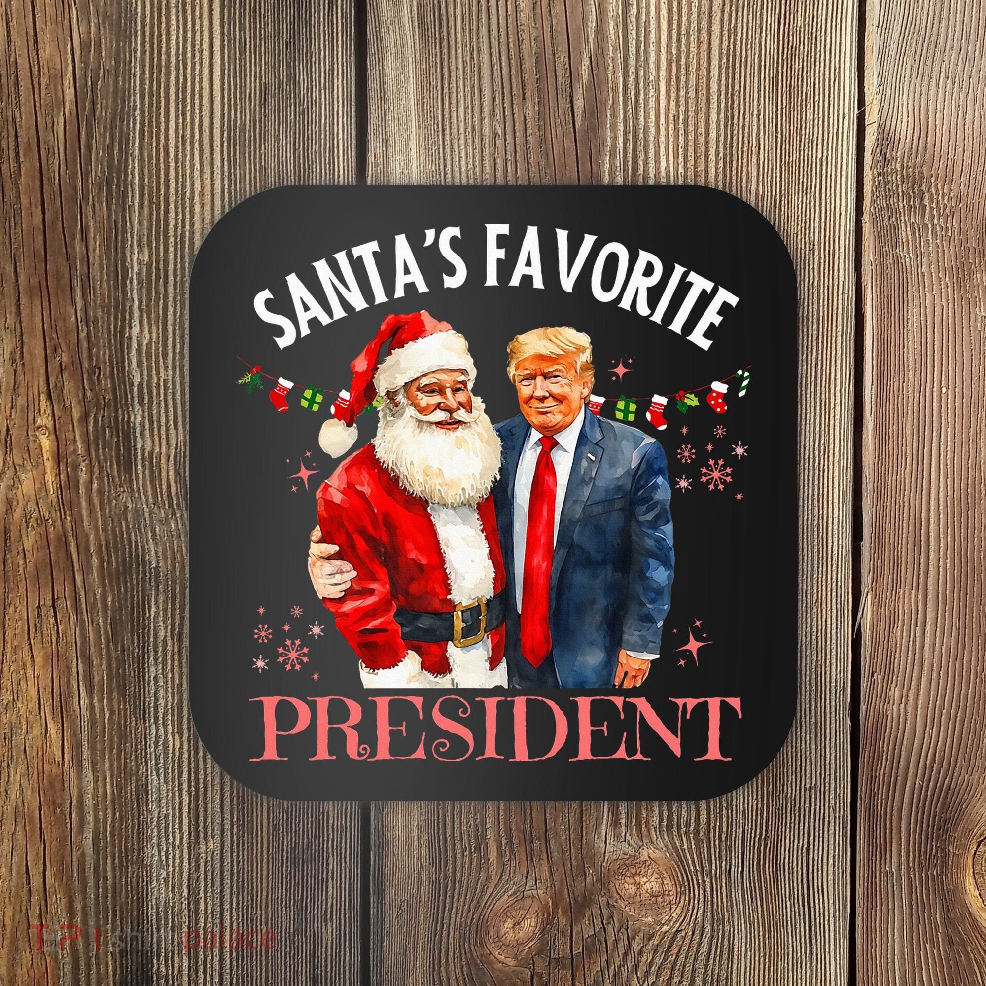 SantaS Favorite President Christmas Trump 47th President Coaster