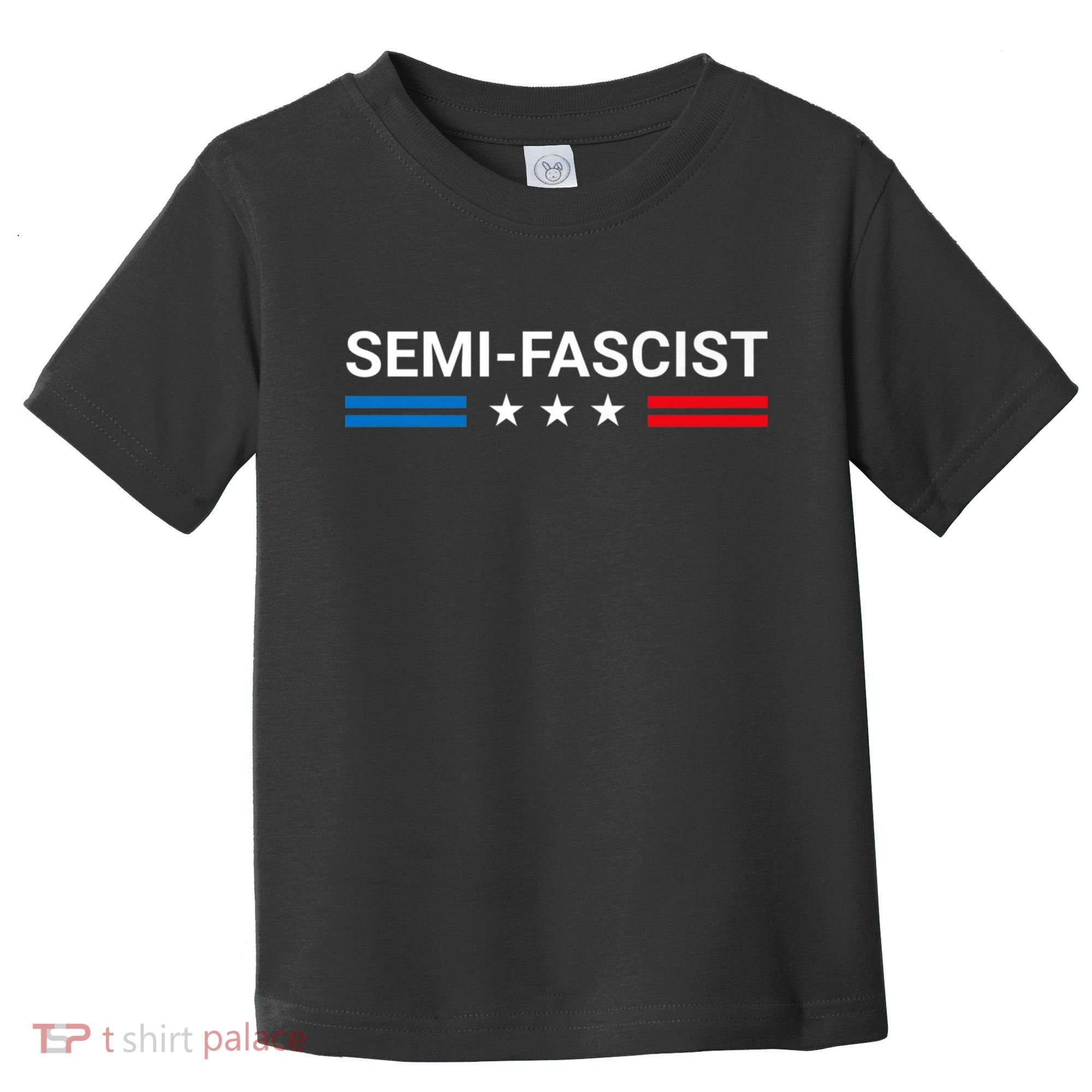 Semi Fascist Funny Political Humor Biden Quotes Toddler T-Shirt