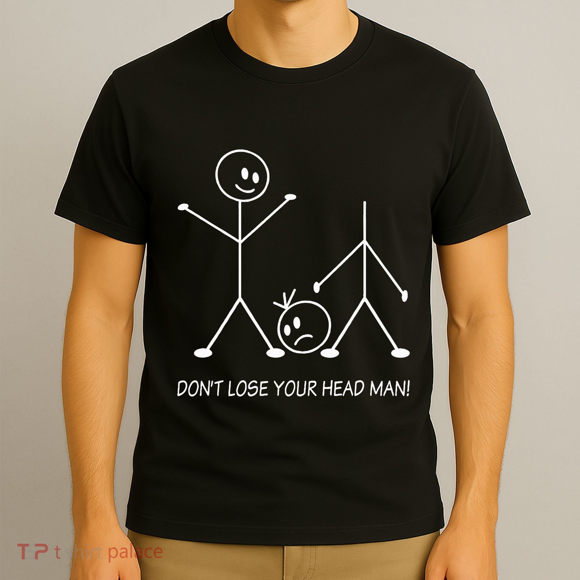 Stick Figures Pun DonT Lose Your Head Man Funny Stickman T-Shirt