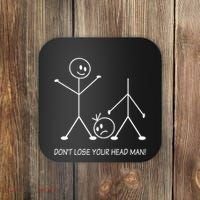 Stick Figures Pun DonT Lose Your Head Man Funny Stickman Coaster thumb 0