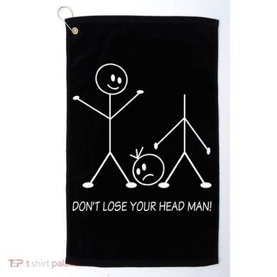 Stick Figures Pun DonT Lose Your Head Man Funny Stickman Golf Towel