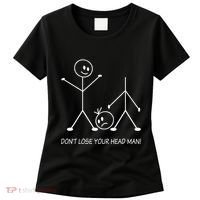 Stick Figures Pun DonT Lose Your Head Man Funny Stickman Women's T-Shirt thumb 0