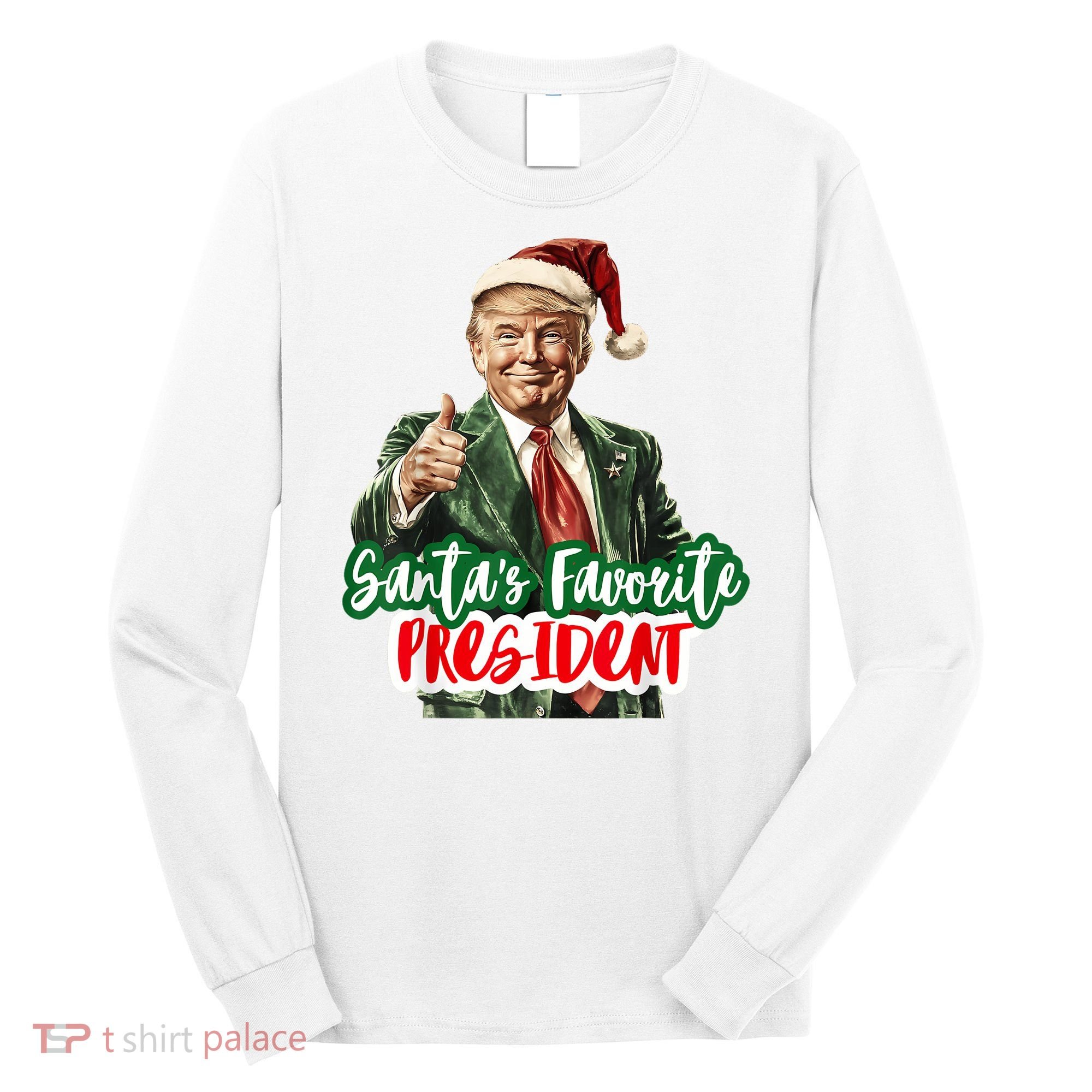 SantaS Favorite President Funny Santa Trump 2024 Christmas Long Sleeve Shirt