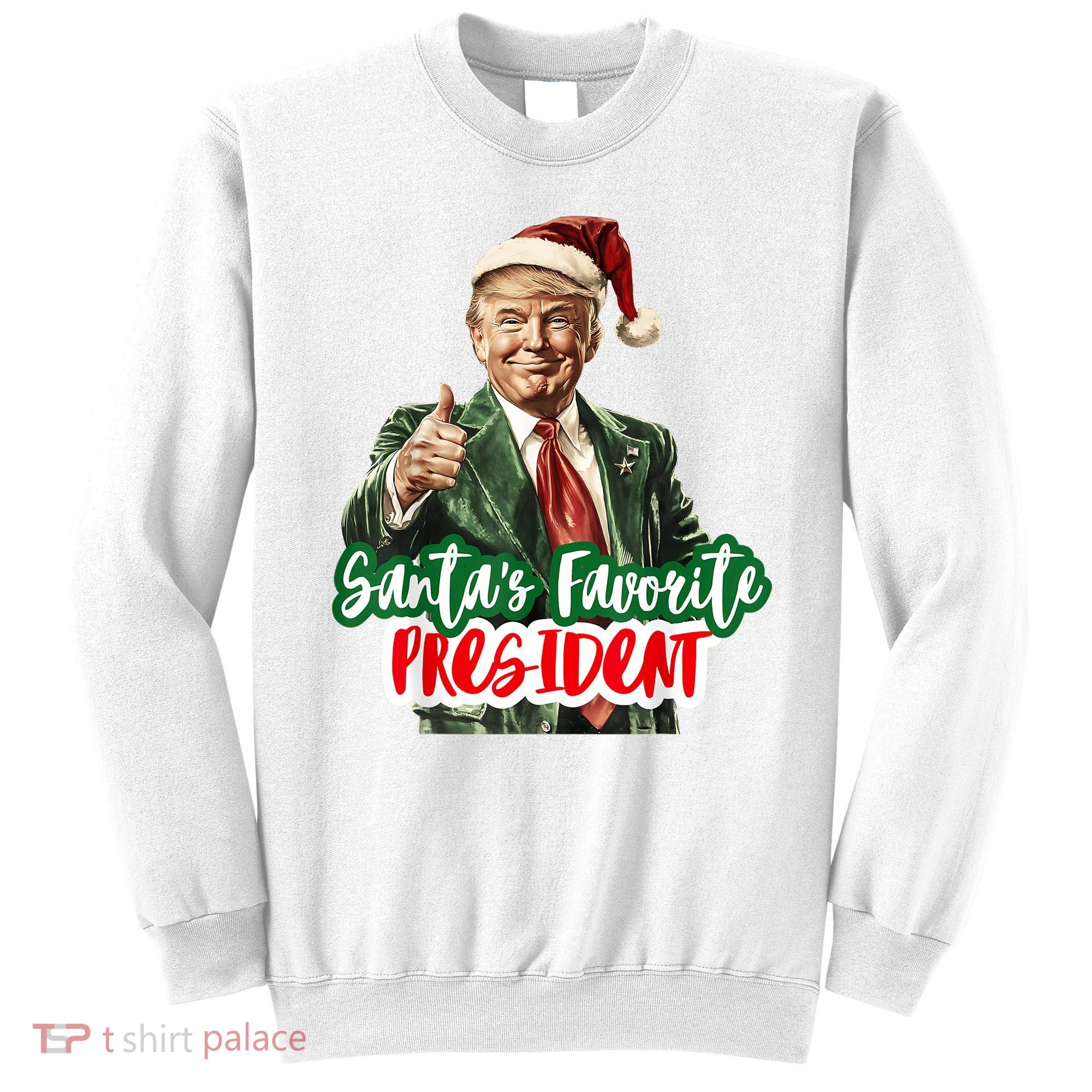 SantaS Favorite President Funny Santa Trump 2024 Christmas Sweatshirt