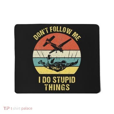 Skydiving Funny Quote Design For A Skydiver Mousepad