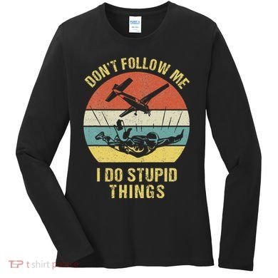 Skydiving Funny Quote Design For A Skydiver Women's Long Sleeve Shirt