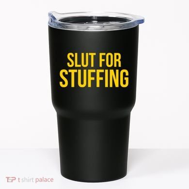 Slut For Stuffing Funny Thanksgiving Tumbler