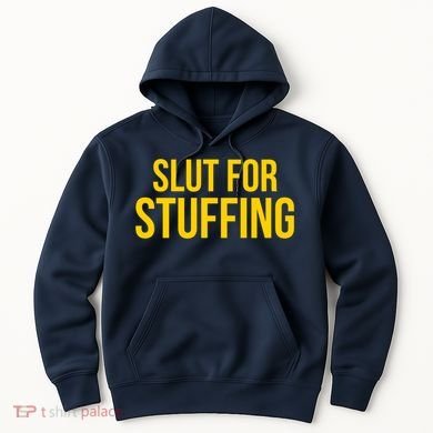 Slut For Stuffing Funny Thanksgiving Hoodie