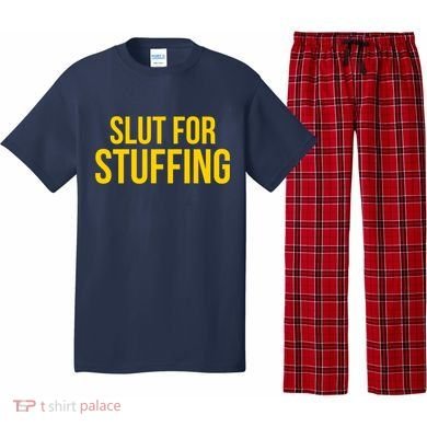 Slut For Stuffing Funny Thanksgiving Pajama Set