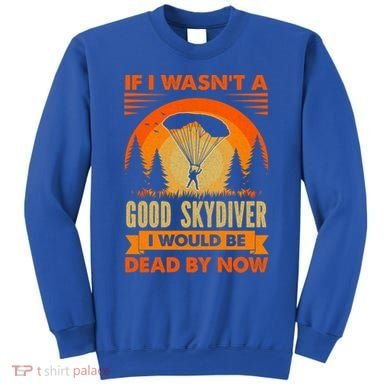 Skydiver Funny Skydiving Gift Sweatshirt
