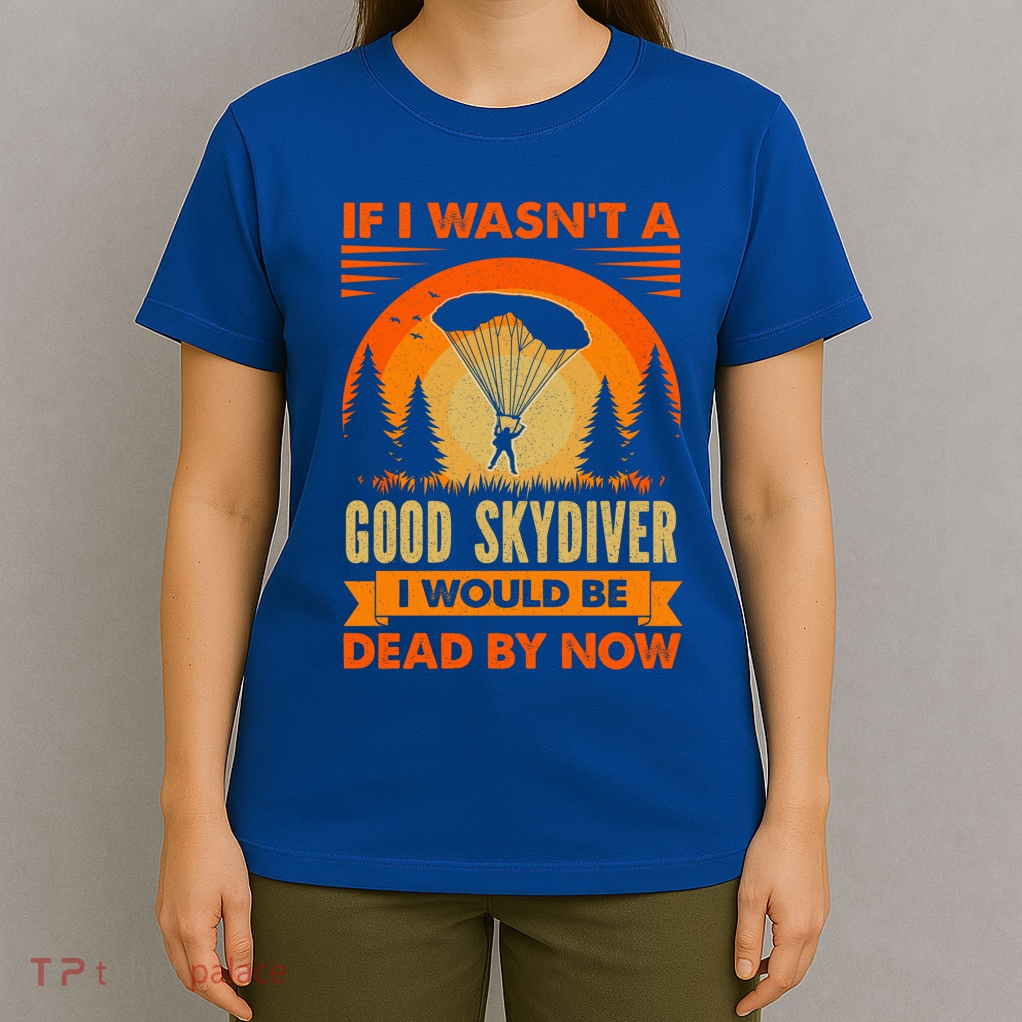 Skydiver Funny Skydiving Gift T-Shirt