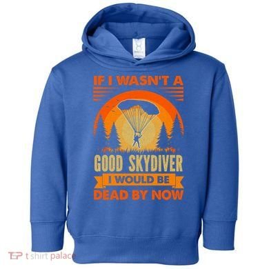Skydiver Funny Skydiving Gift Toddler Hoodie