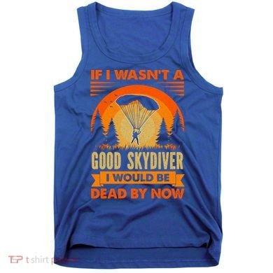 Skydiver Funny Skydiving Gift Tank Top