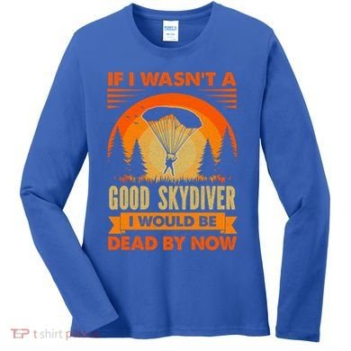 Skydiver Funny Skydiving Gift Women's Long Sleeve Shirt