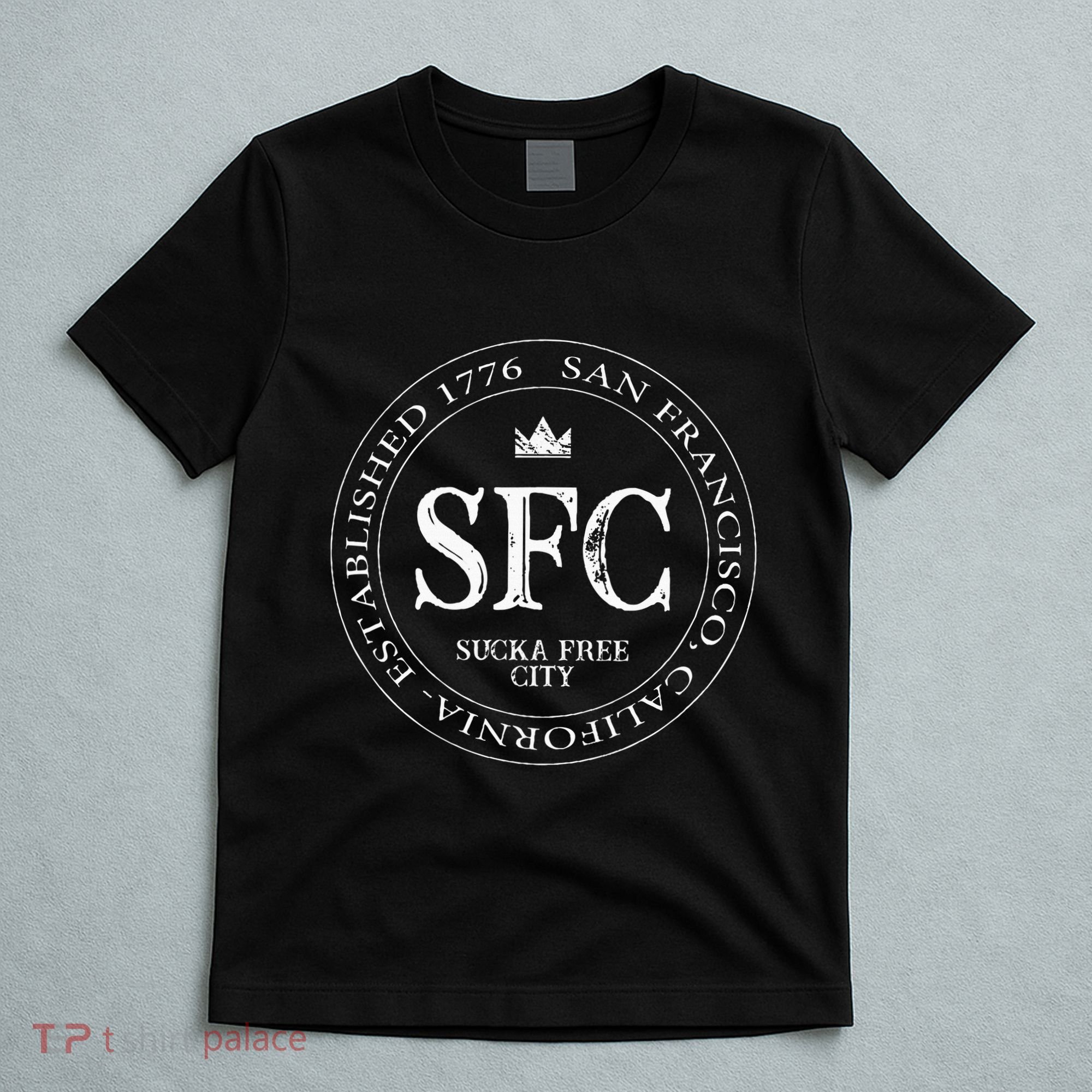 San Francisco Sucka Free City Sf Patch Badge Logo T-Shirt