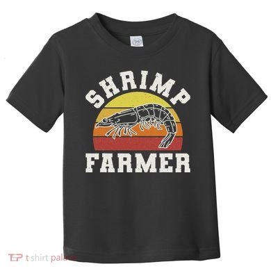 Shrimp Farmer Shrimp Seafood Shellfish Toddler T-Shirt