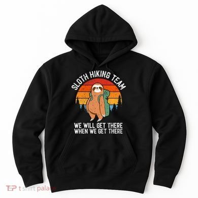 Sloth Funny Sloth Hiking Tee Sloth Lover Hoodie