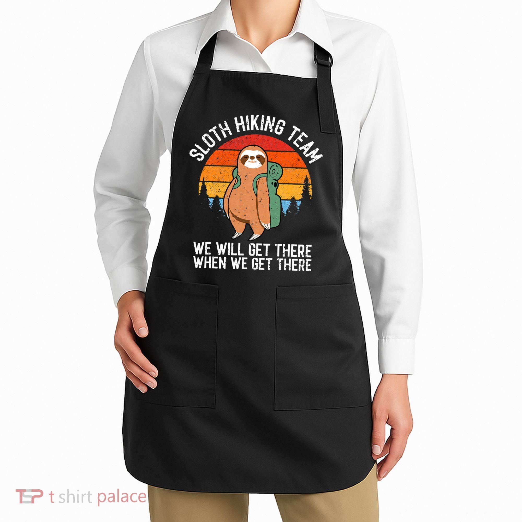 Sloth Funny Sloth Hiking Tee Sloth Lover Apron