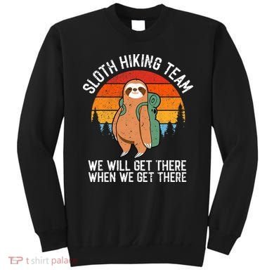 Sloth Funny Sloth Hiking Tee Sloth Lover Sweatshirt