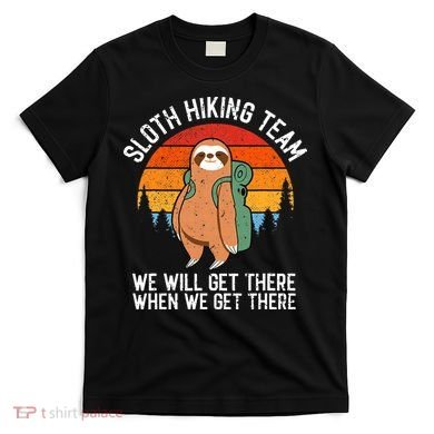 Sloth Funny Sloth Hiking Tee Sloth Lover T-Shirt